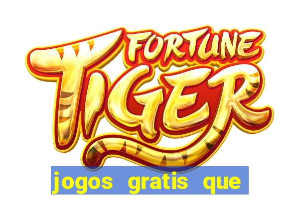 jogos gratis que realmente ganha dinheiro